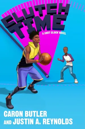 Clutch Time: A Shot Clock Novel (Shot Clock, 2)